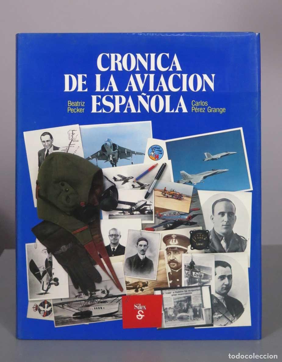 Libros de segunda mano: Cronica de la Aviacion Espa&ntilde;ola - Beatriz Pecker, Carlos P&eacute;rez Grange - Silex Ediciones