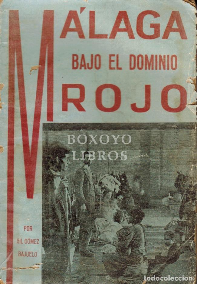 Gebrauchte B&uuml;cher: G&Oacute;MEZ BAJUELO, Gil. M&aacute;laga bajo el dominio rojo. Colaboraci&oacute;n fotogr&aacute;fica de Serrano y Ger&aacute;n