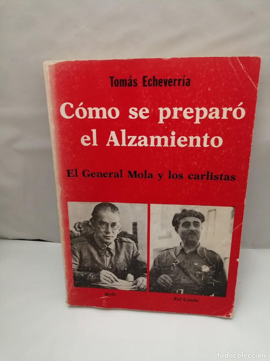 Libros de segunda mano: C&Oacute;MO SE PREPAR&Oacute; EL ALZAMIENTO: El General Mola y los Carlistas