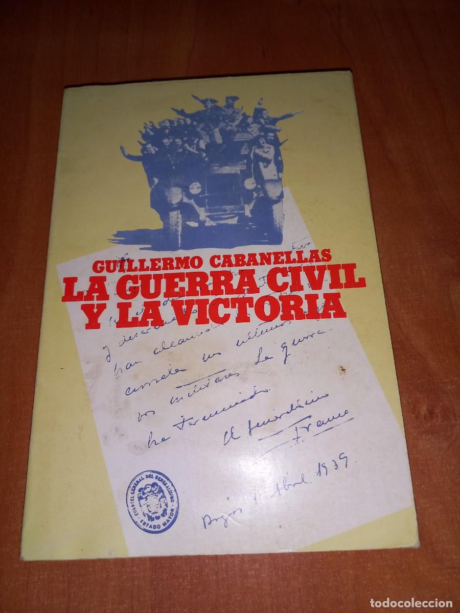 Libros de segunda mano: LA GUERRA CIVIL Y LA VICTORIA - GUILLERMO CABANELLAS