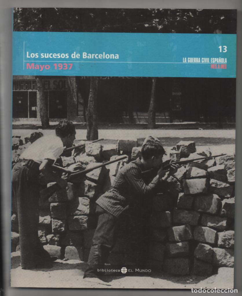 Libros de segunda mano: Los sucesos de Barcelona. Mayo 1937. La guerra civil espa&ntilde;ola n&ordm; 13. Biblioteca El Mundo