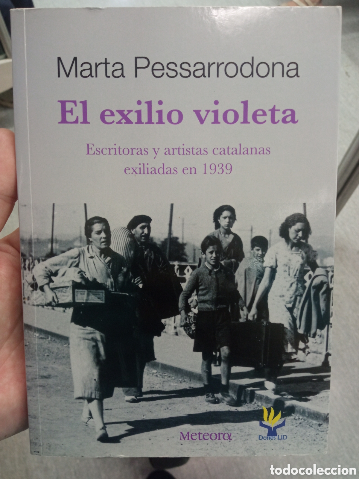 Libros de segunda mano: El exilio violeta. Escritoras y artistas catalanas exiliadas en 1939 - Marta Passarrodona - Meteora