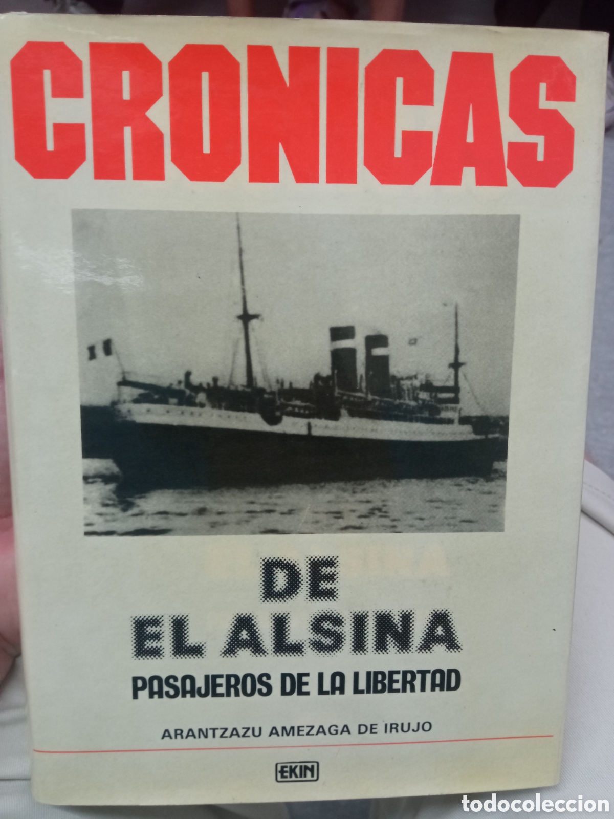 Libros de segunda mano: Cr&oacute;nicas de el Alsina. Pasajeros de la libertad - Arantzazu Amezaga de Irujo - Ekin