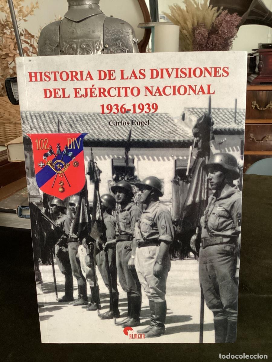 Libros de segunda mano: HISTORIA DE LAS DIVISIONES DEL EJ&Eacute;RCITO NACIONAL. 1936-1939. Engel, Carlos