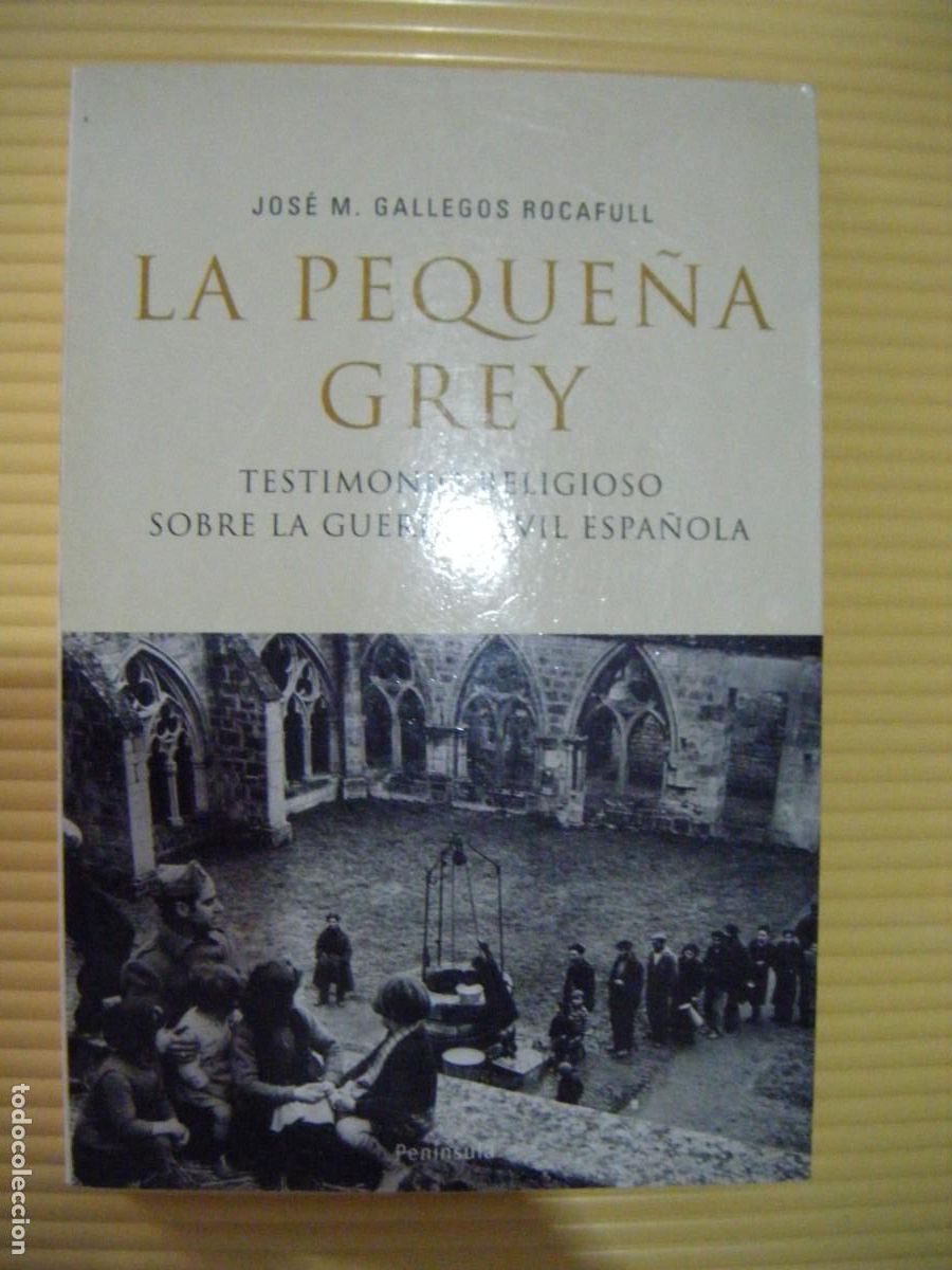 Libros de segunda mano: LA PEQUE&Ntilde;A GREY . TESTIMONIO RELIGIOSO SOBRE LA GUERRA CIVIL ESPA&Ntilde;OLA