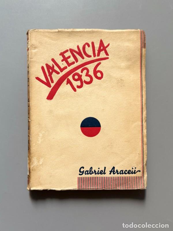 Libros de segunda mano: Valencia 1936, Gabriel Araceli - Talleres Editoriales de &rdquo;El Noticiero&rdquo;, 1939
