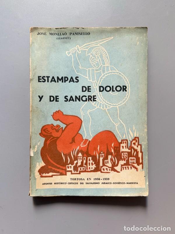 Libros de segunda mano: Estampas de dolor y de sangre, Jos&eacute; Monll&oacute; Panisello - Imprenta y Librer&iacute;a Alguer&oacute; y Baiges, 1940