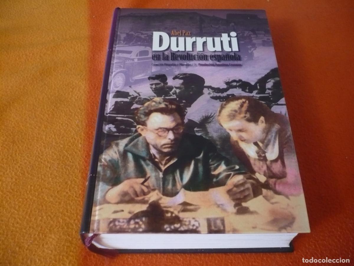 Libros de segunda mano: DURRUTI EN LA REVOLUCION ESPA&Ntilde;OLA ( ABEL PAZ ) GUERRA CIVIL ANARQUISMO RESISTENCIA HISTORIA