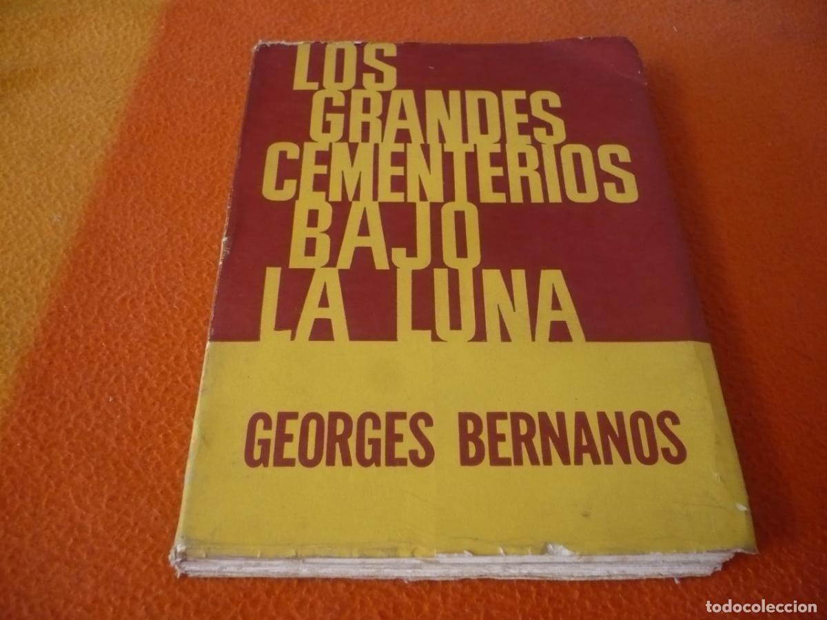 Libros de segunda mano: LOS GRANDES CEMENTERIOS BAJO LA LUNA ( GEORGES BERNANOS ) REPRESION FRANQUISTA GUERRA CIVIL ESPA&Ntilde;A