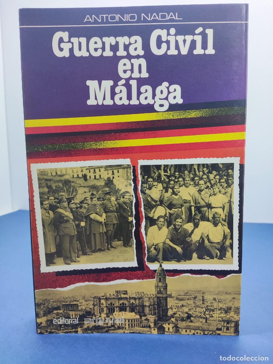 Libros de segunda mano: GUERRA CIVIL EN M&Aacute;LAGA / ANTONIO NADAL / 1984. Editorial ARGUVAL