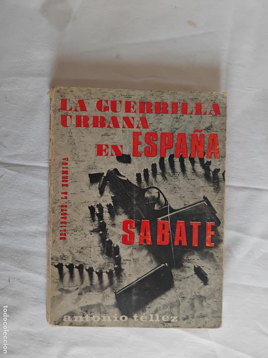 Libros de segunda mano: ANTONIO TELLEZ. LA GUERRILLA URBANA EN ESPA&Ntilde;A. SABATE MILITANTE ANARQUISTA. LOS MAQUIS.