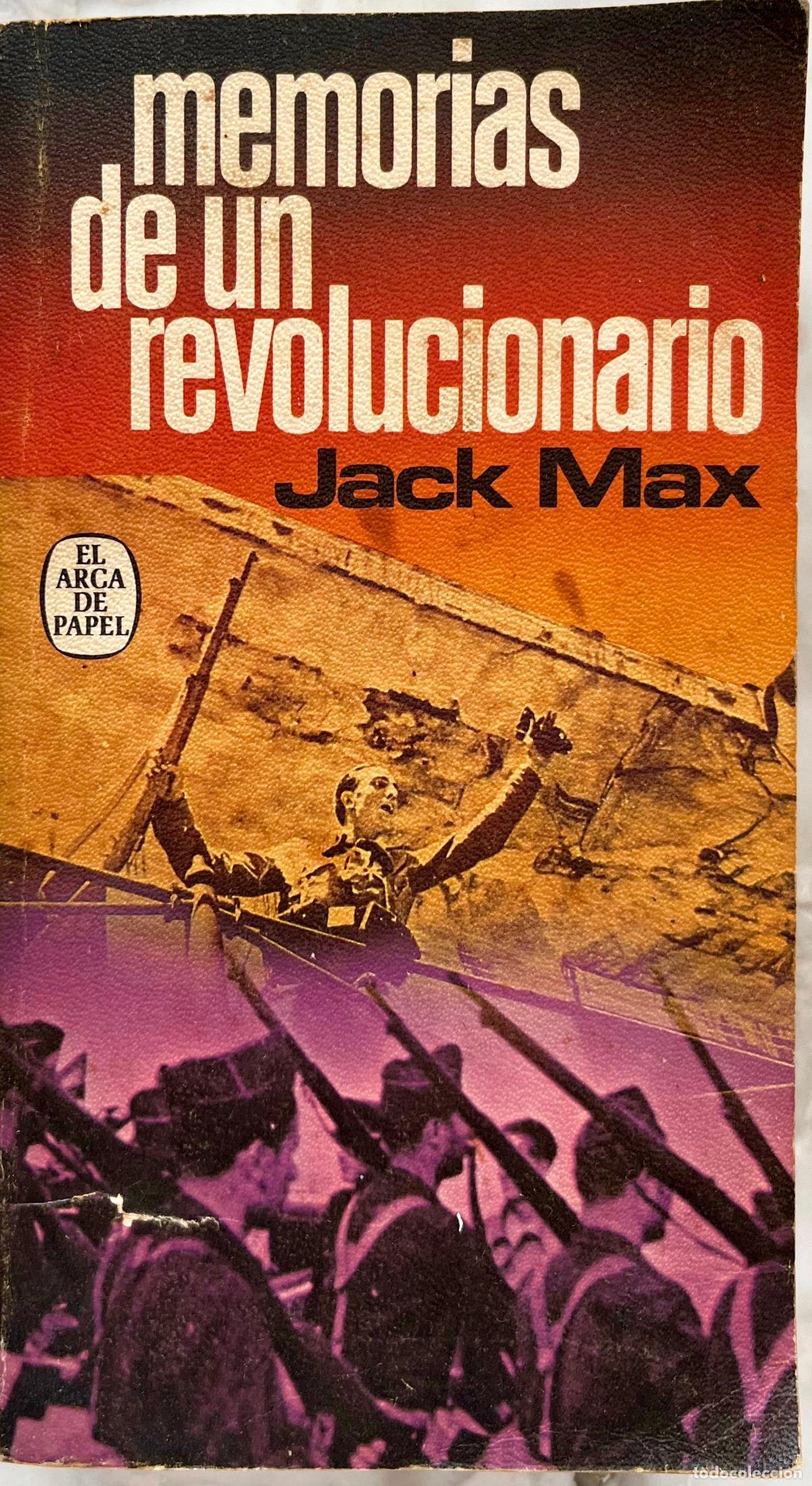 Libros de segunda mano: MEMORIAS DE UN REVOLUCIONARIO. JACK MAX. LIBRO 1975
