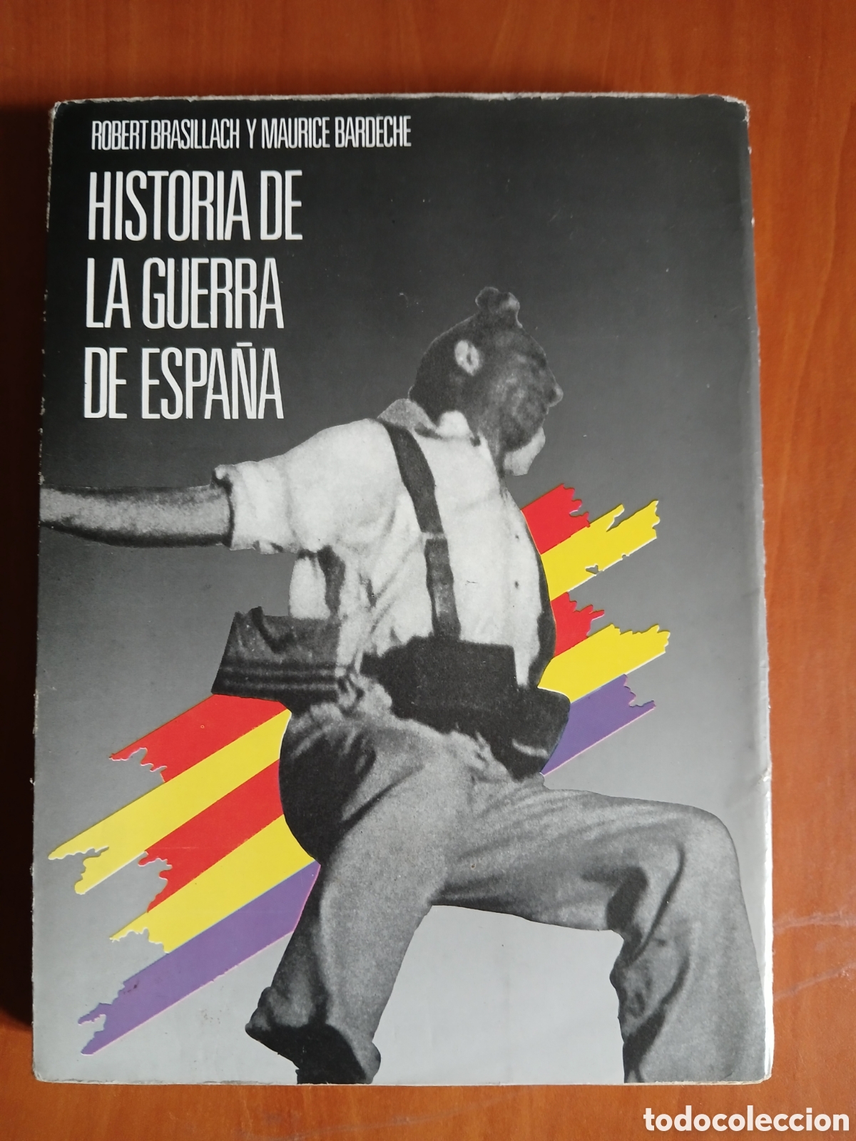 Libros de segunda mano: Historia de la guerra de Espa&ntilde;a. Robert Brasillach y Maurice Bardeche.
