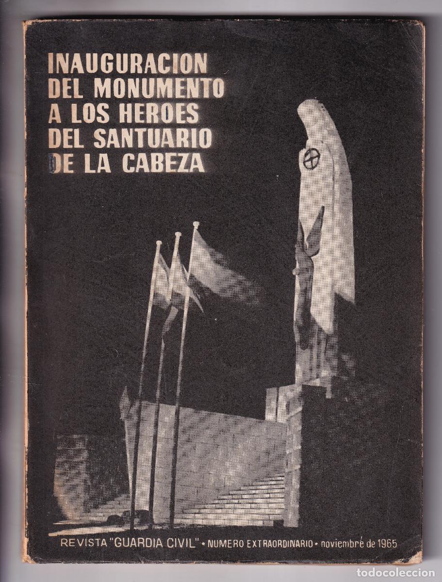 Libros de segunda mano: INAUGURACI&Oacute;N DEL MONUMENTO A LOS H&Eacute;ROES DEL SANTUARIO DE LA CABEZA. GUARDIA CIVIL. 1965. JA&Eacute;N