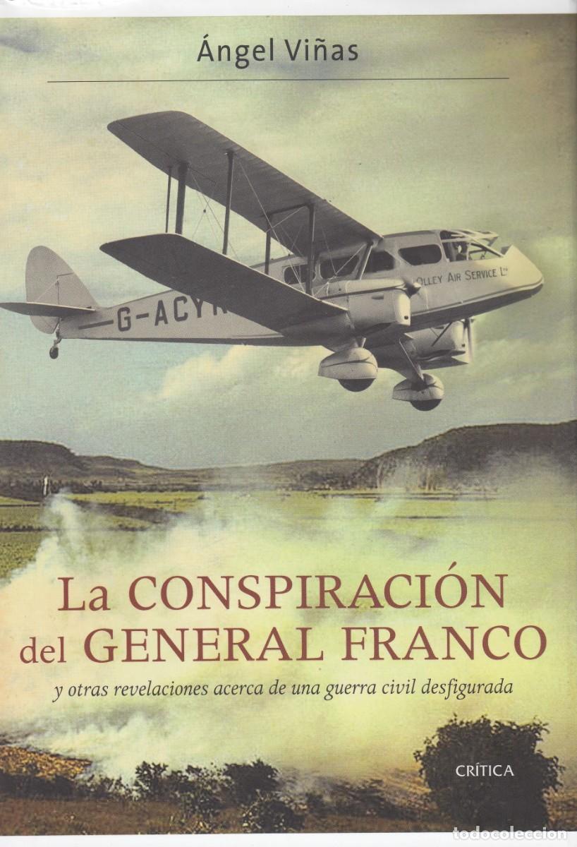 Libros de segunda mano: LA CONSPIRACI&Oacute;N DEL GENERAL FRANCO. &Aacute;NGEL VI&Ntilde;AS. SCW.AED