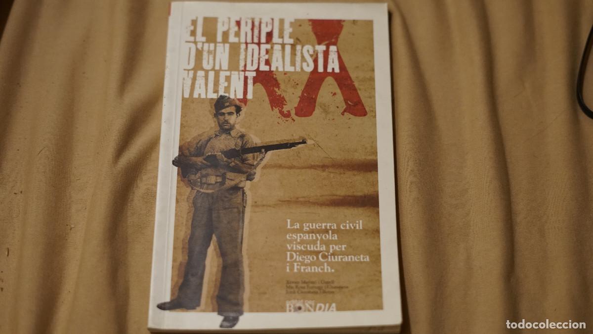 Libros de segunda mano: El periple d'un idealista valent - La guerra civil espanyola viscuda per Diego Ciuraneta i Franch