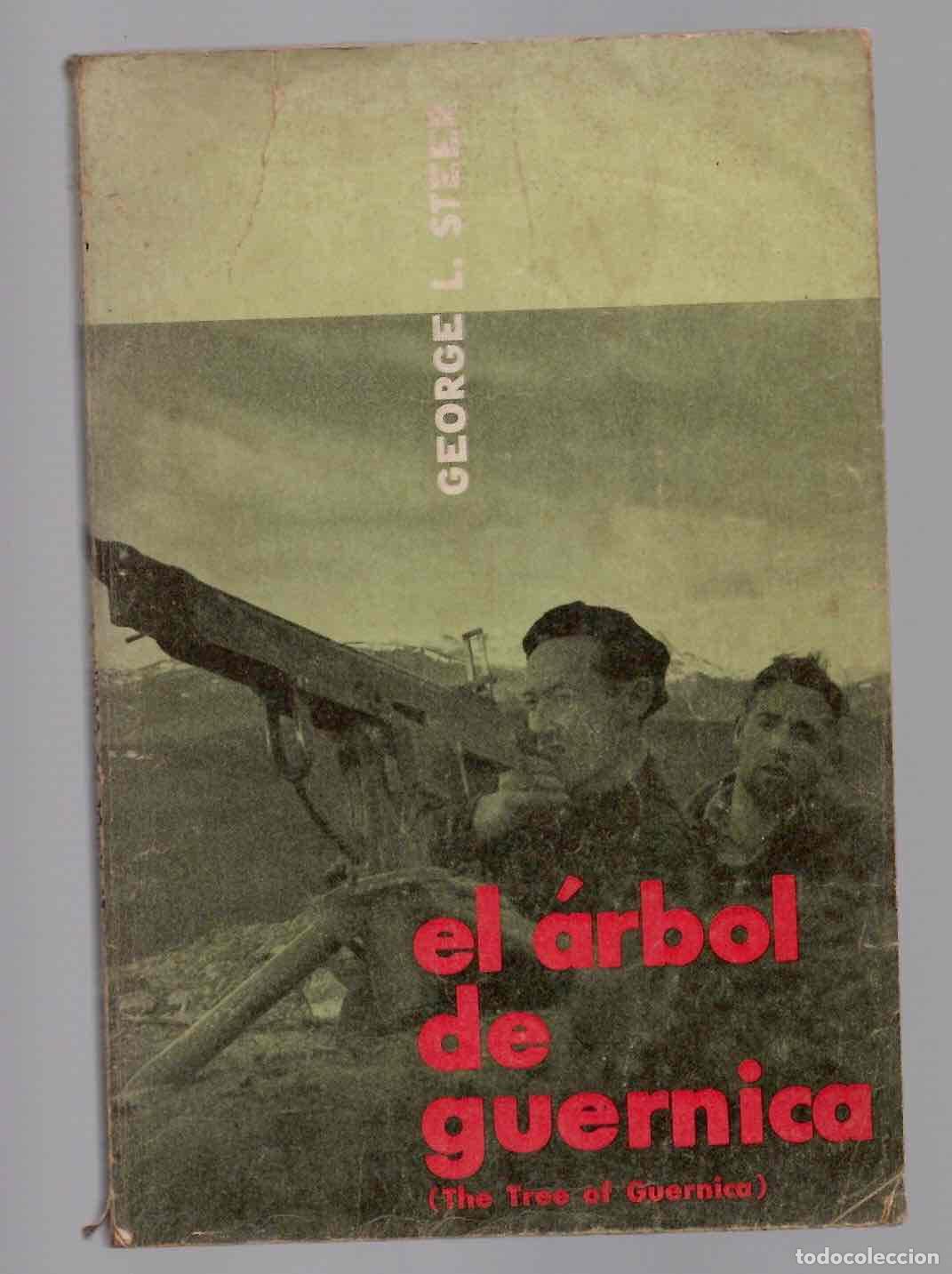 Libros de segunda mano: EL ARBOL DE GUERNICA. GEORGE L. STEER. EDICIONES GUDARI, 1963