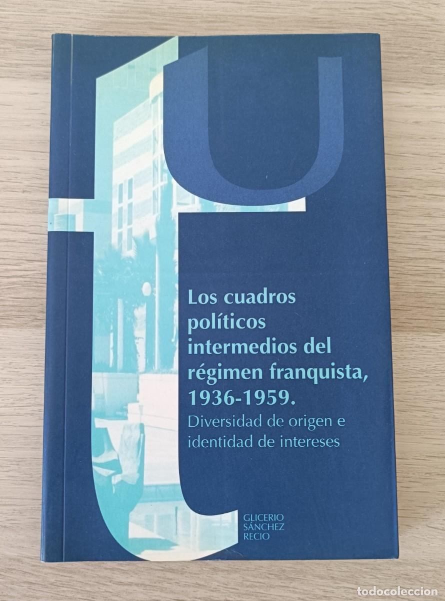 Livros em segunda m&atilde;o: Los Cuadros Pol&iacute;ticos Intermedios del R&eacute;gimen Franquista 1936 - 1959, Glicerio S&aacute;nchez Recio