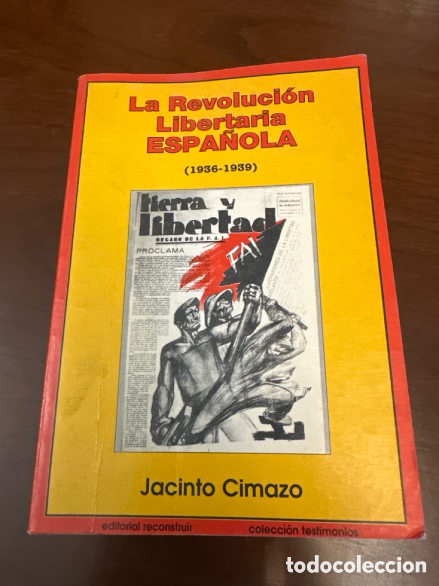 Libros de segunda mano: La Revoluci&oacute;n Libertaria Espa&ntilde;ola 1936 - 1939, Jacinto Cimazo