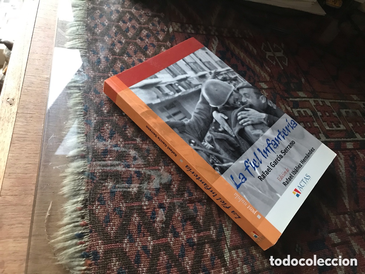 Libros de segunda mano: La fiel infanter&iacute;a. Rafael Garc&iacute;a Serrano. Actas editorial