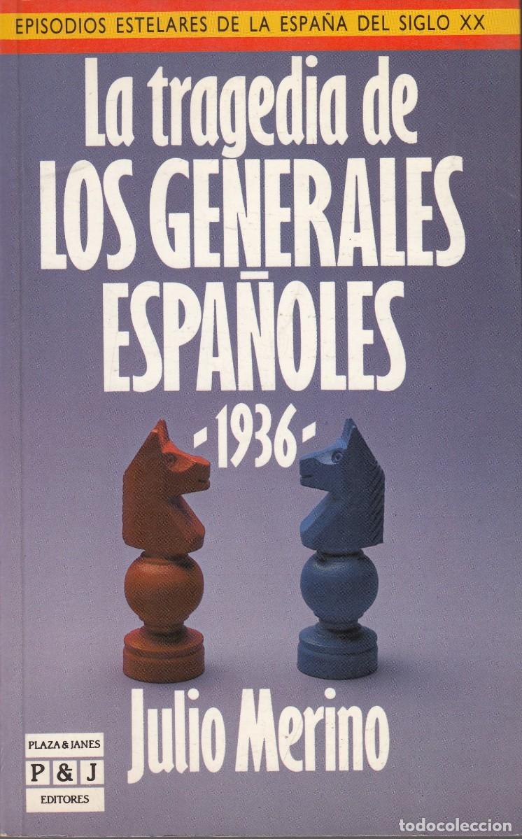 Gebrauchte B&uuml;cher: LA TRAGEDIA DE LOS GENERALES ESPA&Ntilde;OLES 1936. JULIO MERINO. SCW. AEF