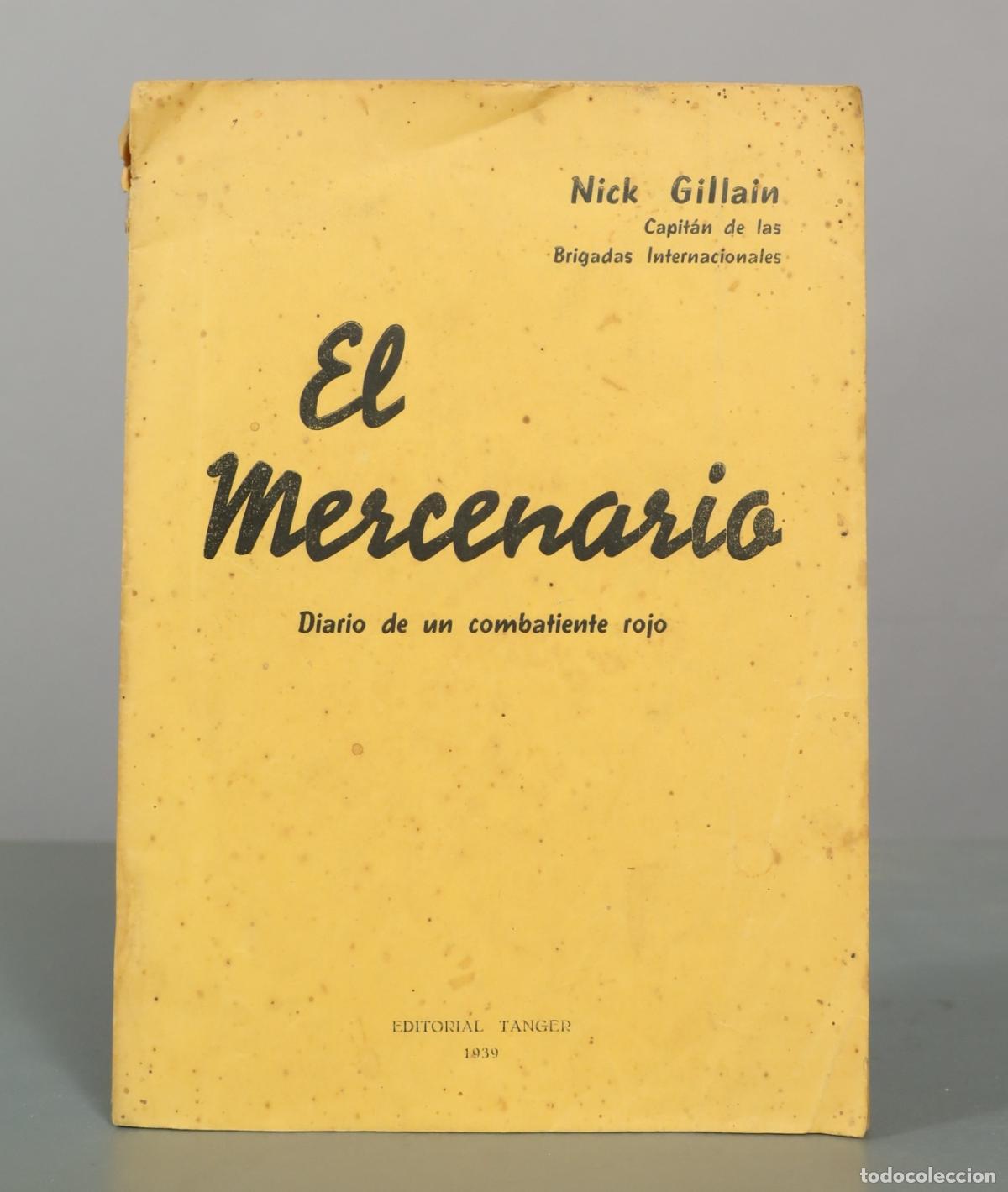 Libros de segunda mano: El Mercenario: Diario de un combatiente rojo - Nick Gillain - Editorial T&aacute;nger