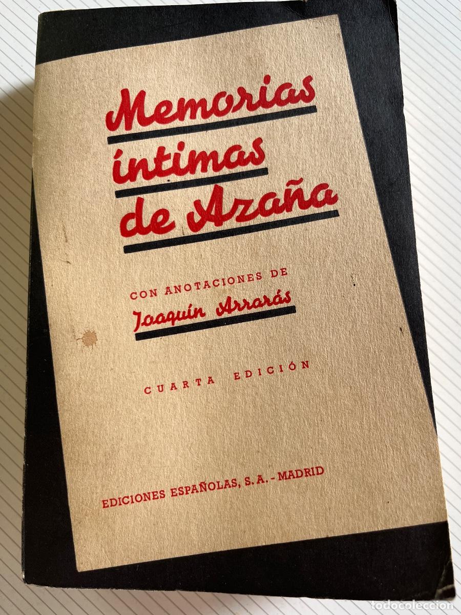 Libros de segunda mano: Memorias &iacute;ntimas de Aza&ntilde;a, con anotaciones de Joaqu&iacute;n Arrar&aacute;s, 4a ed., Madrid 1939