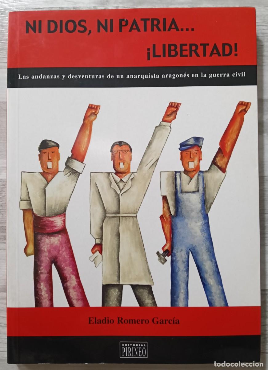 Libros de segunda mano: Ni Dios , Ni Patria ... &iexcl; Libertad ! - Eladio Romero Garc&iacute;a