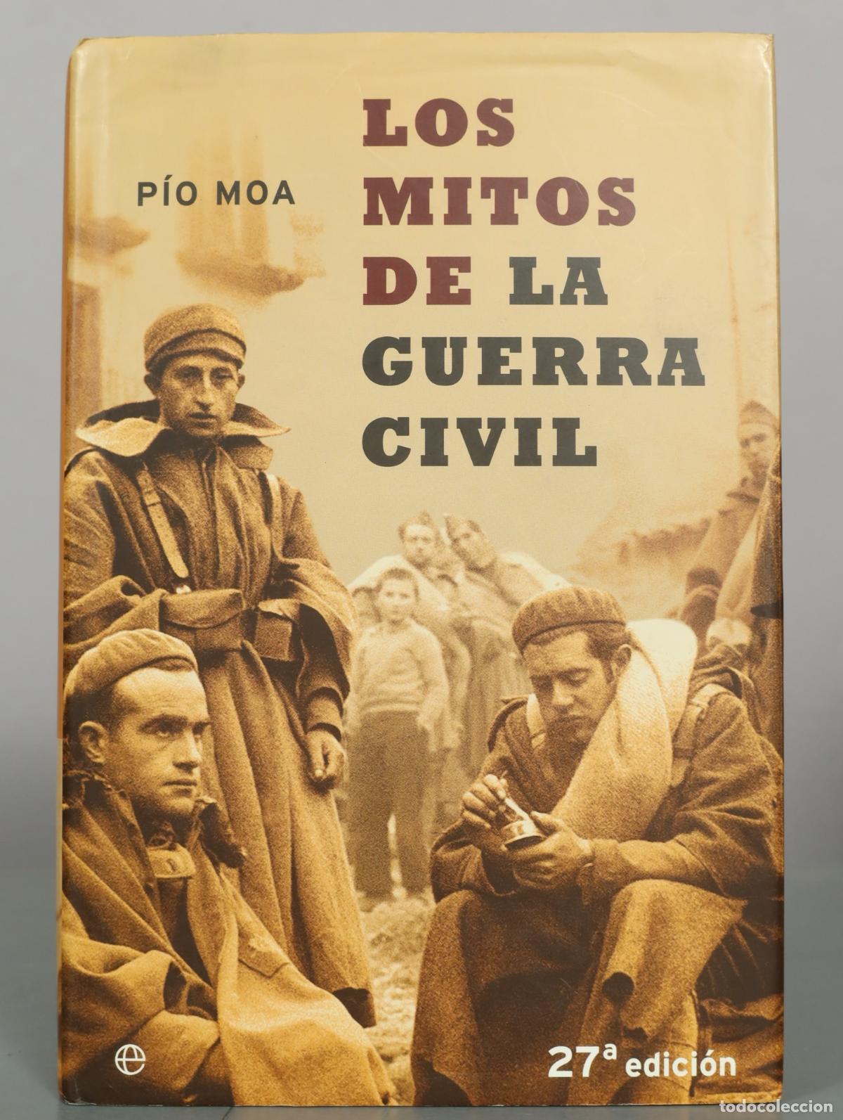 Libros de segunda mano: Los mitos de la Guerra Civil - P&iacute;o Moa - 27&ordf; edici&oacute;n - La Esfera de los Libros