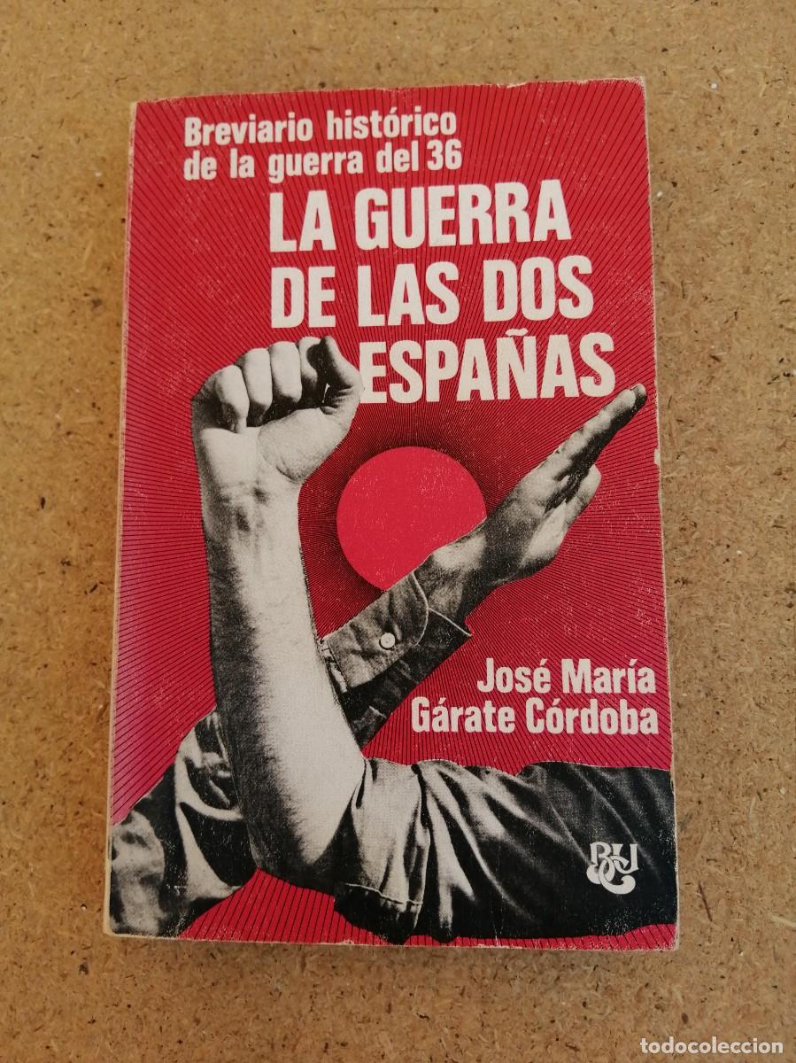Libros de segunda mano: BREVIARIO HISTORICO DE LA GUERRA DEL 36. LA GUERRA DE LAS DOS ESPA&Ntilde;AS (JOSE MARIA GARATE CORDOBA)
