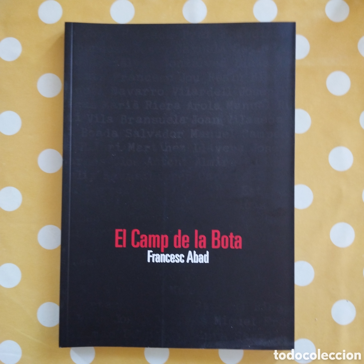 Libros de segunda mano: EL CAMP DE LA BOTA FRANCESC ABAD 2004
