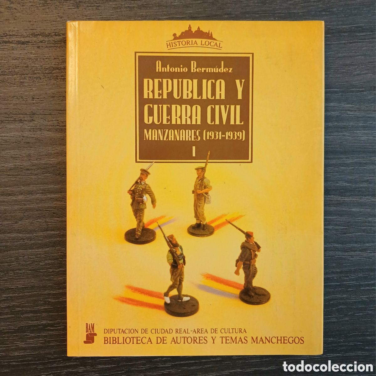 Libros de segunda mano: Rep&uacute;blica y guerra civil: Manzanares (1931-1939) Tomo I