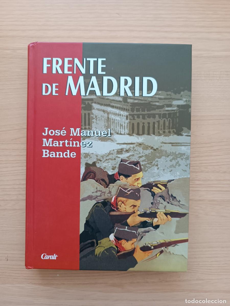 Libros de segunda mano: Frente de Madrid - Jos&eacute; Manuel Mart&iacute;nez Bande. Caralt