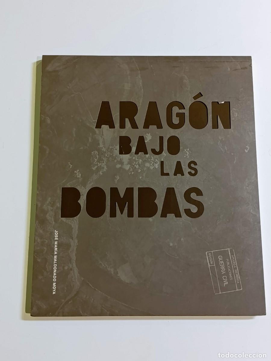 Libros de segunda mano: Aragon bajo las bombas Jos&eacute; Mar&iacute;a Maldonado
