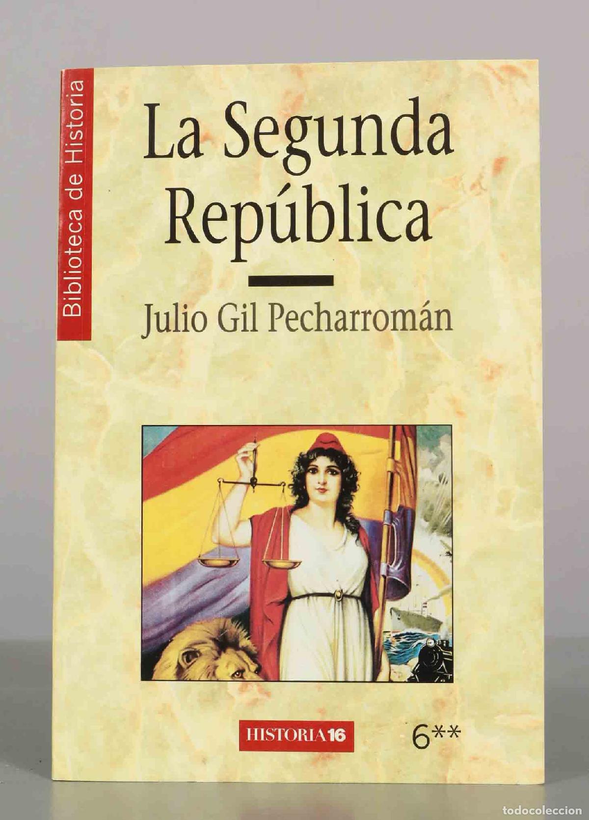 Libros de segunda mano: La Segunda Rep&uacute;blica - Julio Gil Pecharrom&aacute;n - Historia 16