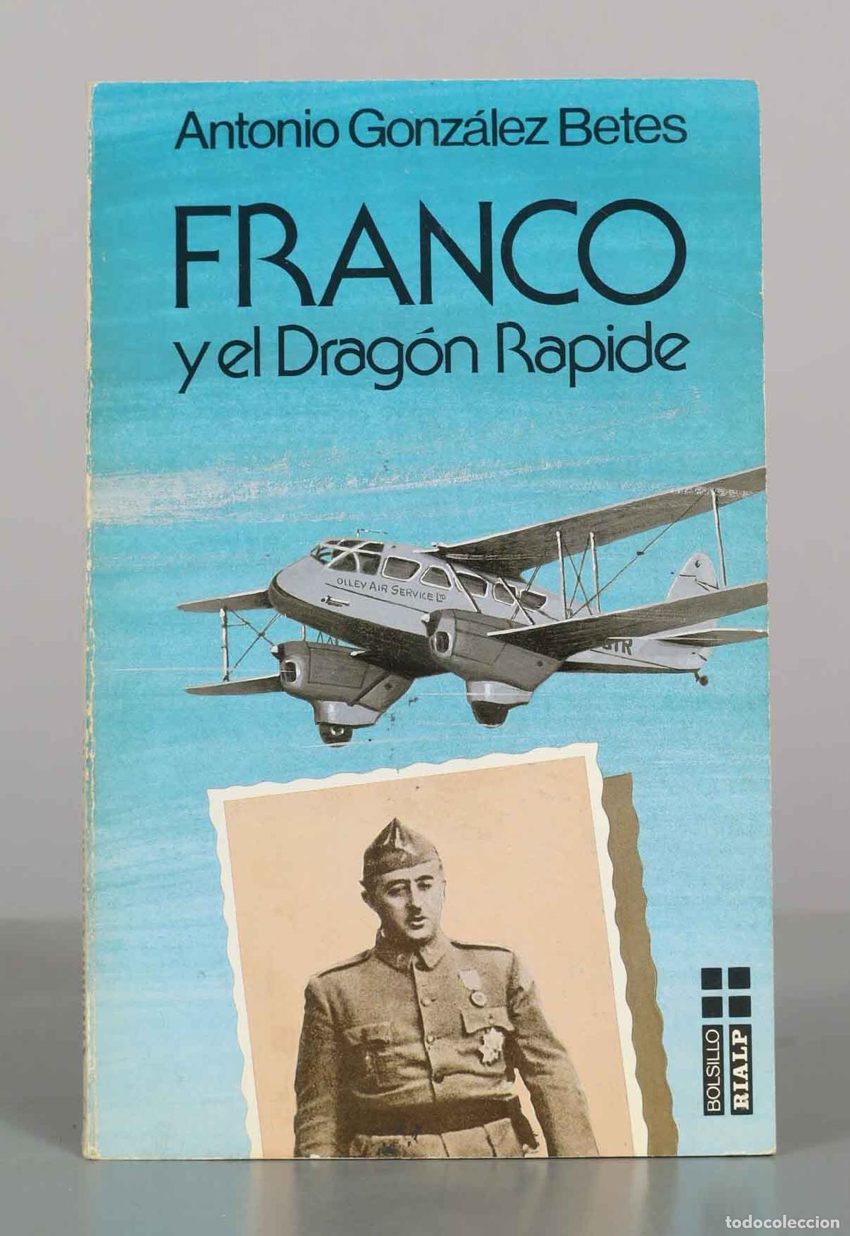 Libros de segunda mano: Franco y el Drag&oacute;n Rapide - Antonio Gonz&aacute;lez-Betes - Edicion
