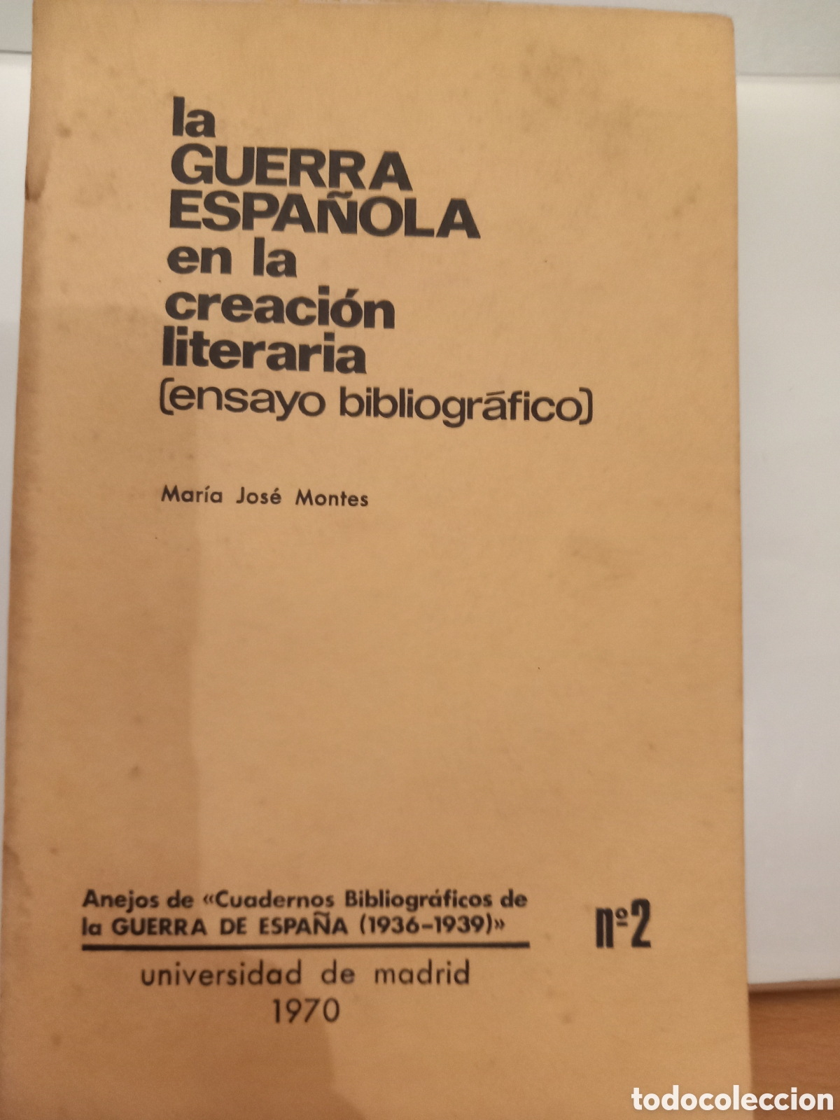 Libros de segunda mano: La Guerra Espa&ntilde;ola en la creaci&oacute;n literaria: ensayo bibliogr&aacute;fico. Mar&iacute;a Jos&eacute; Montes