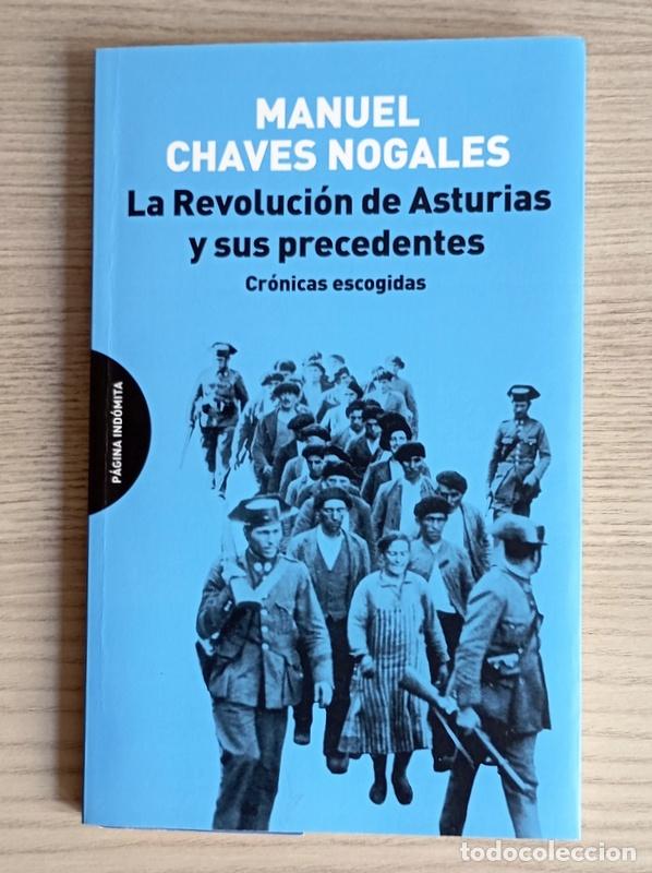 Libros de segunda mano: LA REVOLUCION DE ASTURIAS Y SUS PRECEDENTES - CRONICAS ESCOGIDAS - MANUEL CHAVES NOGALES