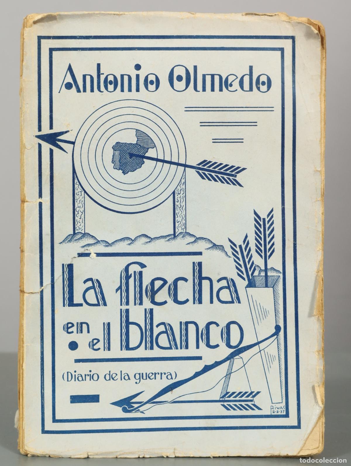 Libros de segunda mano: La flecha en el blanco (Diario de la guerra) - Antonio Olmedo - Establecimientos Cer&oacute;n