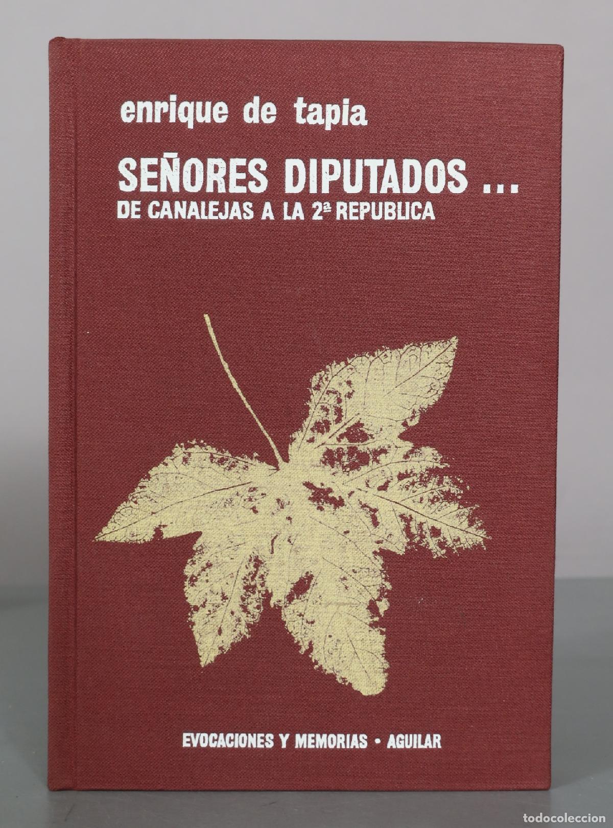Libros de segunda mano: SE&Ntilde;ORES DIPUTADOS. DE CANALEJAS A LA 2&ordf; REPUBLICA. TAPIA, Enrique de.