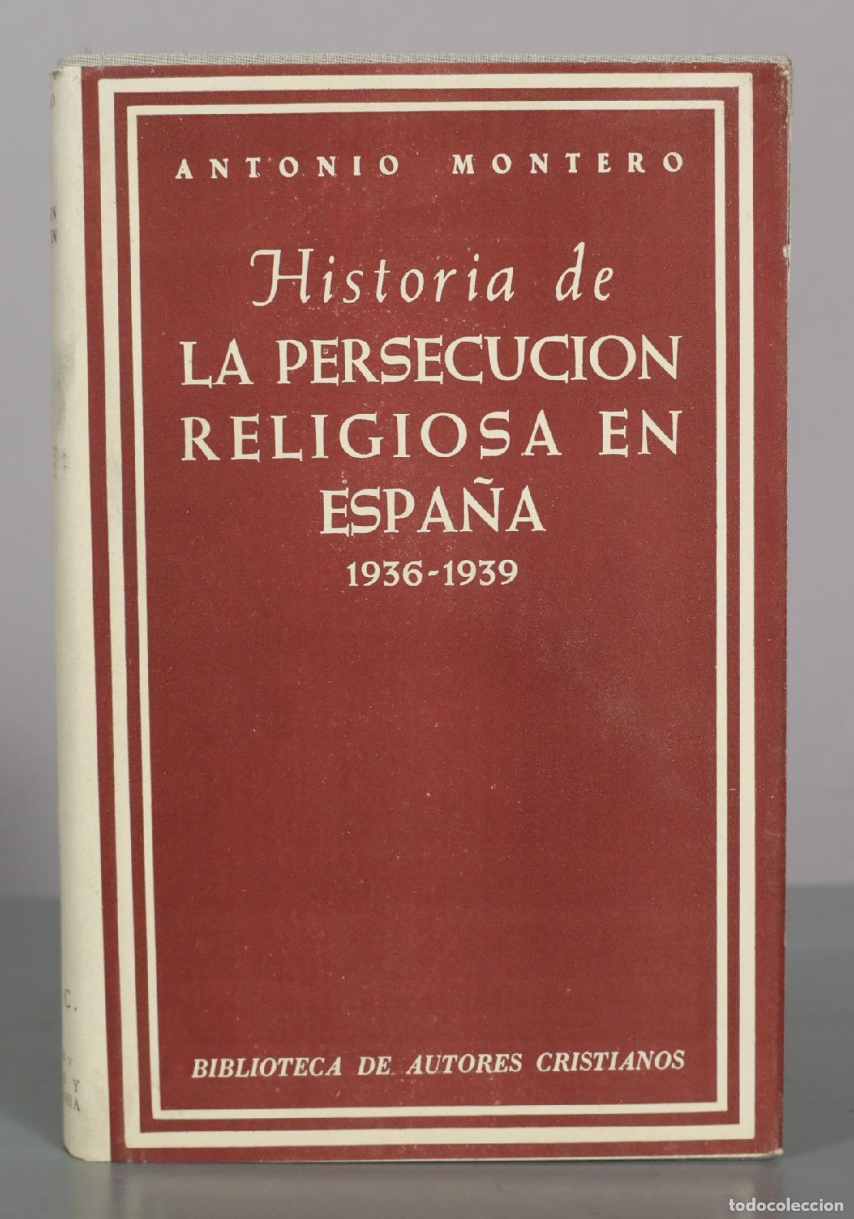 Libros de segunda mano: Historia de la persecuci&oacute;n religiosa en Espa&ntilde;a - Antonio Montero - Biblioteca de Autores Cristianos