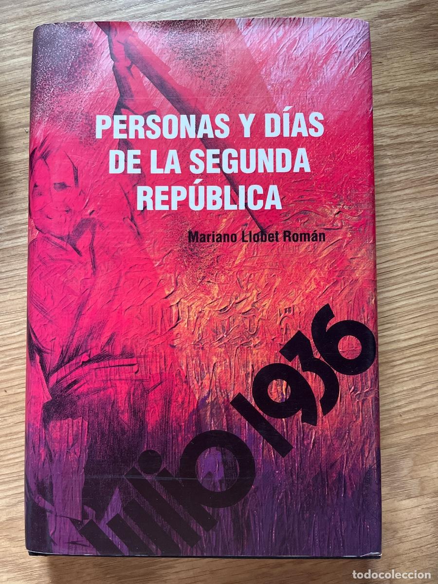 Libros de segunda mano: Personas y d&iacute;as de la Segunda Rep&uacute;blica, Mariano Llobet Rom&aacute;n, 2006