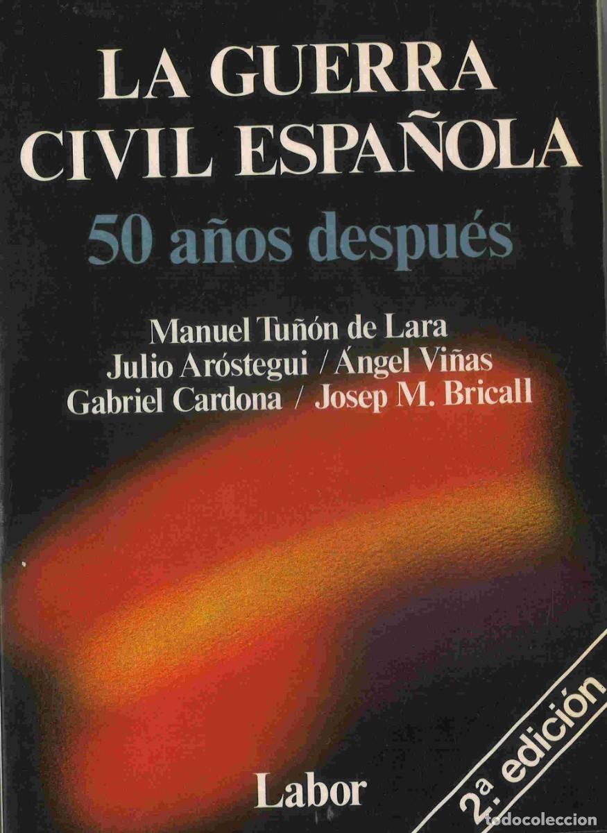 Libros de segunda mano: La Guerra Civil Espa&ntilde;ola 50 a&ntilde;os despu&eacute;s. 1986