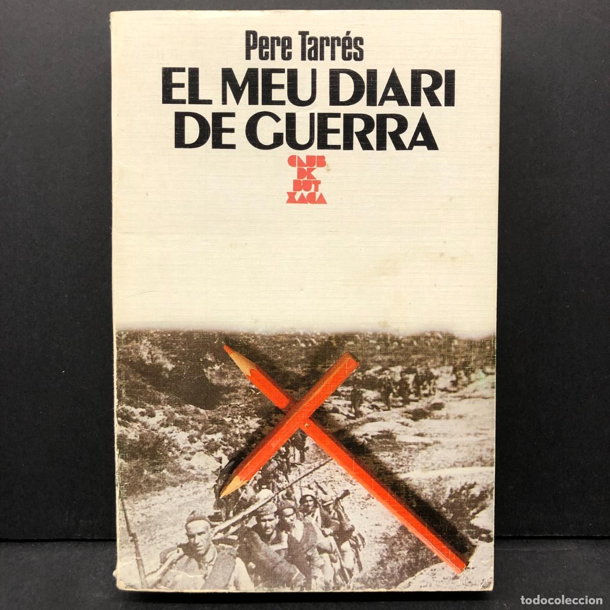 Libros de segunda mano: EL MEU DIARI DE GUERRA, 1938-1939 - PERE TARR&Eacute;S - CLUB DE BUTXACA - 1990 / 3627