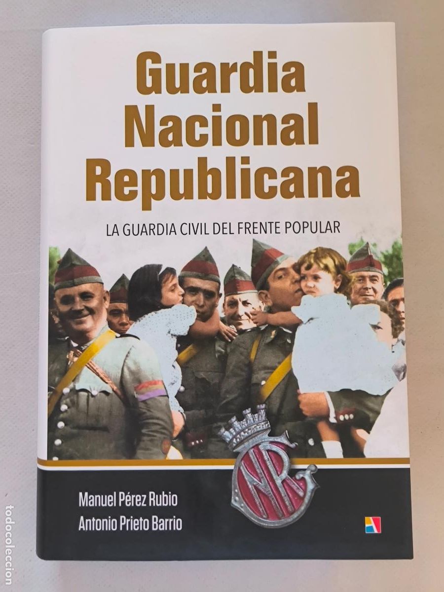 Libros de segunda mano: GUARDIA NACIONAL REPUBLICANA - LA GUARDIA CIVIL DEL FRENTE POPULAR - ACTAS - TAPA DURA (362*w)