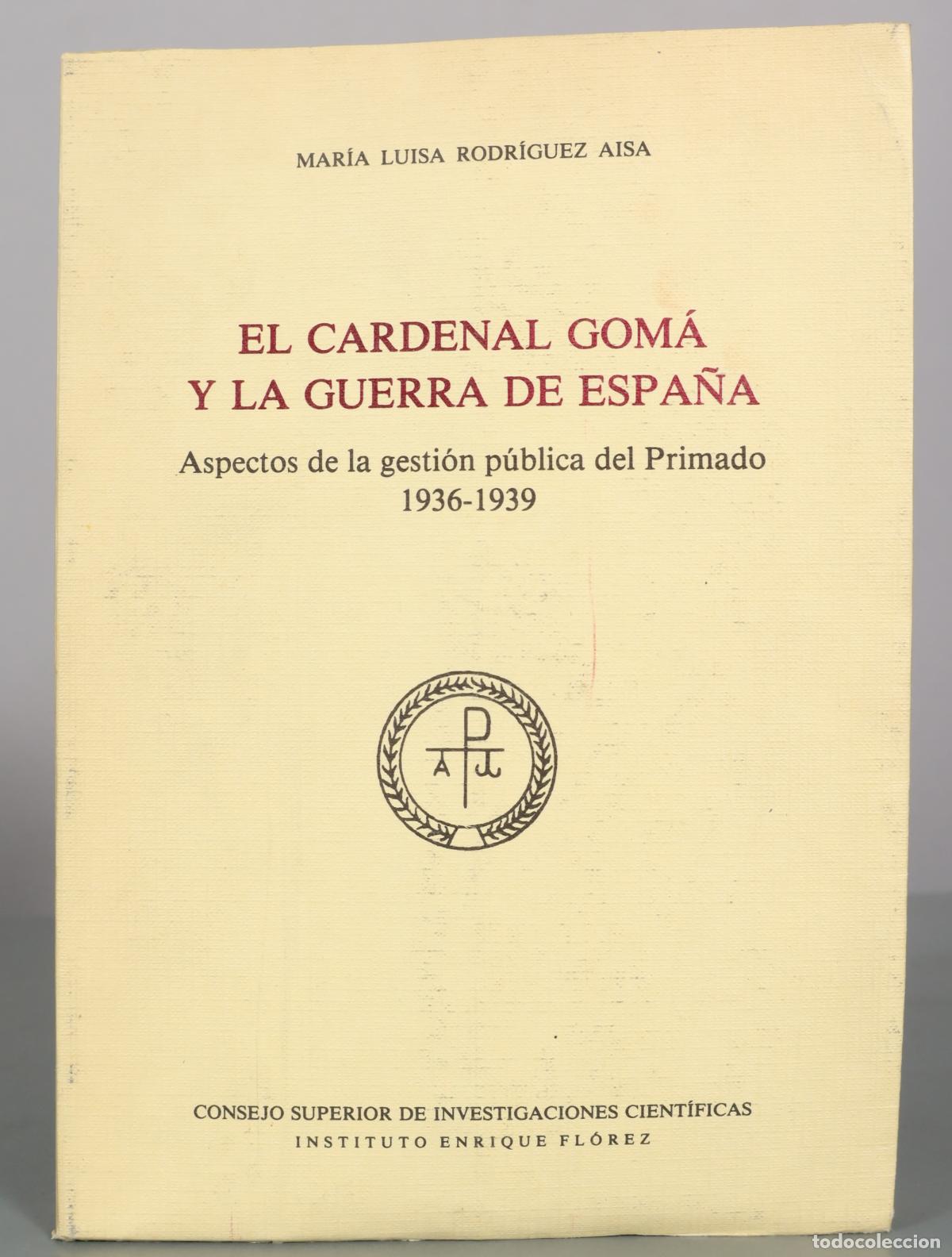 Libros de segunda mano: El cardenal Gom&aacute; y la guerra de Espa&ntilde;a: Aspectos de la gesti&oacute;n p&uacute;blica del Primado - Mar&iacute;a Luisa