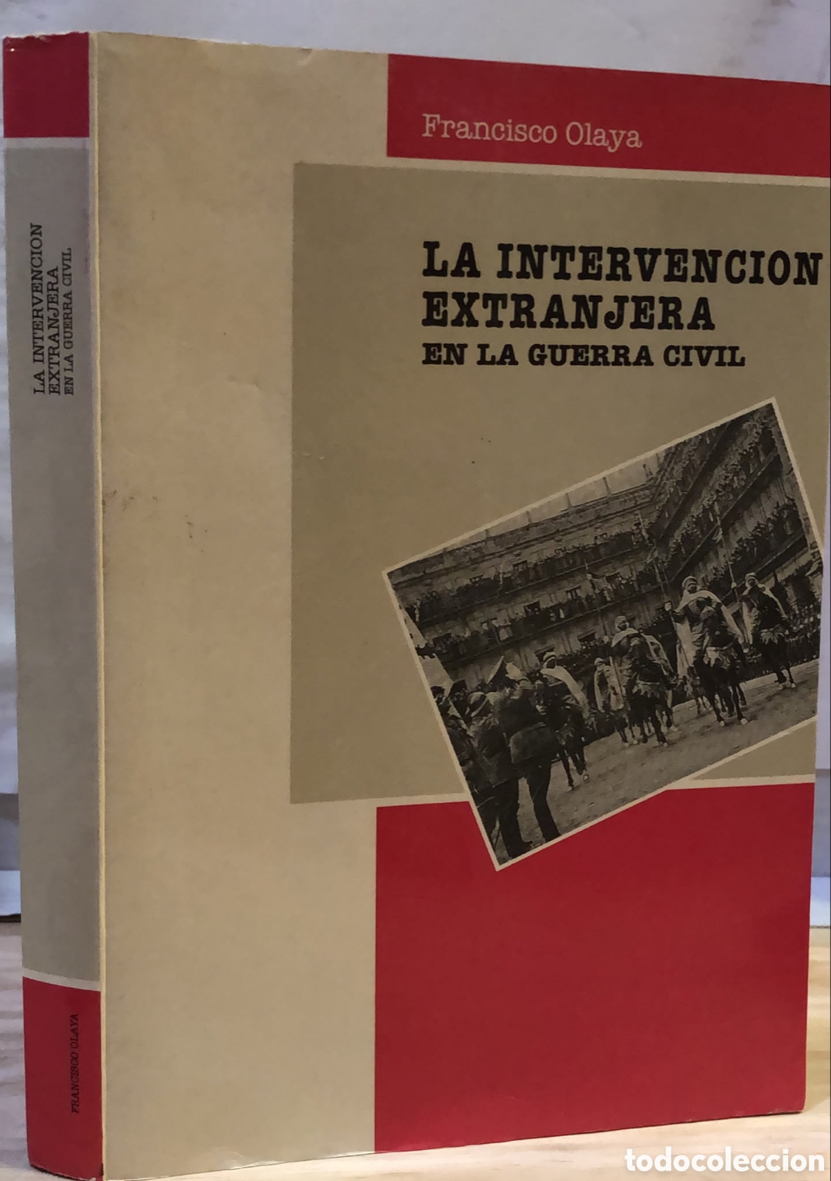 Libros de segunda mano: La intervenci&oacute;n extranjera en la Guerra civil - Francisco Olaya