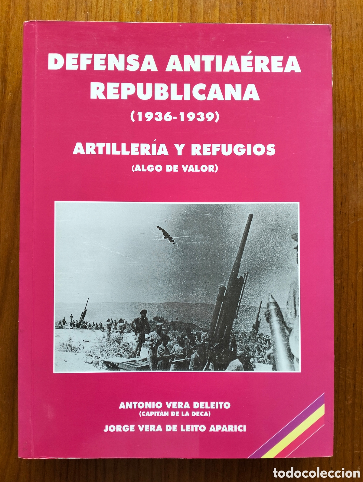Libros de segunda mano: DEFENSA ANTIA&Eacute;REA REPUBLICANA (1936-39), Vera Deleito / Autoedici&oacute;n-Gr&aacute;ficas Llogod&iacute;, Valencia, 2000