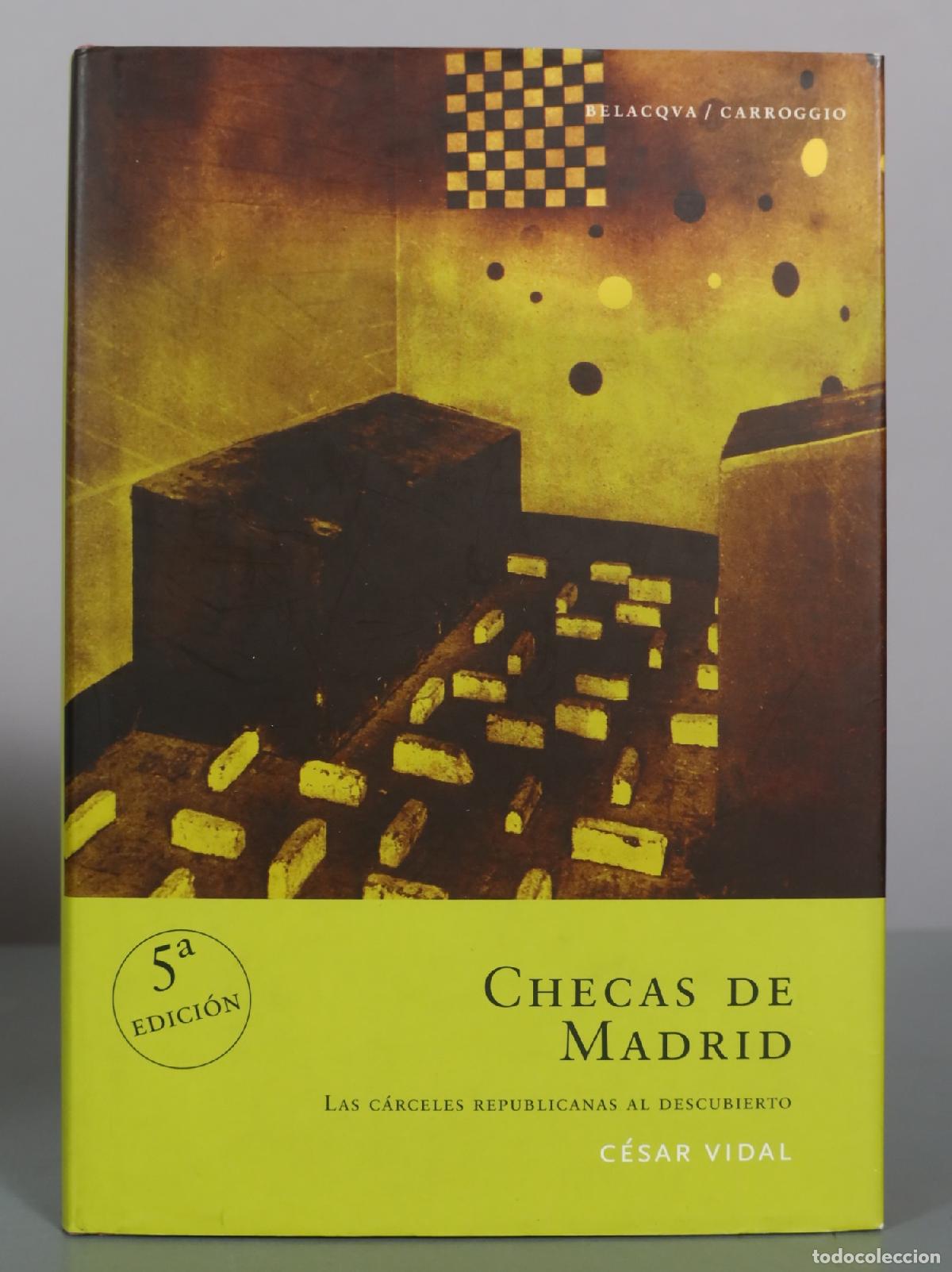 Libros de segunda mano: Checas de Madrid - Las c&aacute;rceles republicanas al descubierto - C&eacute;sar Vidal - 5&ordf; Edici&oacute;n - Belacqua /