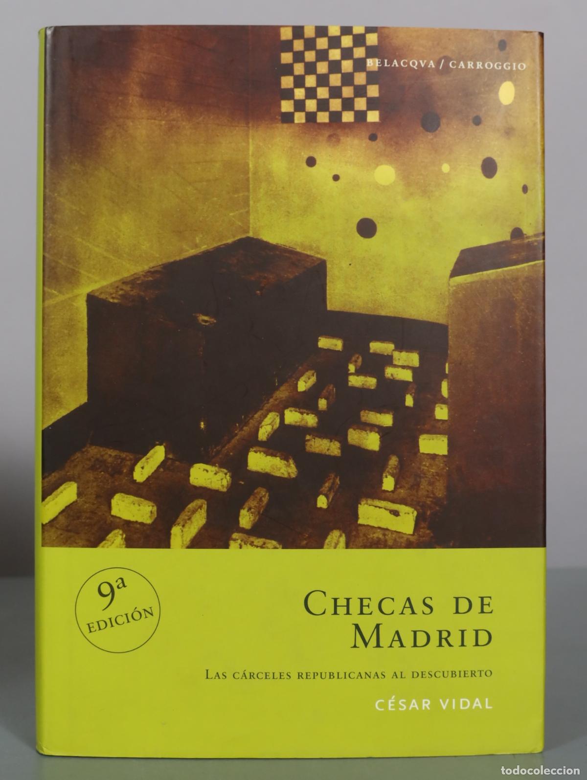 Libros de segunda mano: Checas de Madrid - Las c&aacute;rceles republicanas al descubierto - C&eacute;sar Vidal - 9&ordf; Edici&oacute;n - Belacqva /